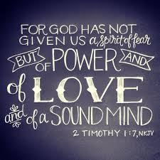 for we were not given a spirit of fear